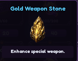 Gold Weapon Stone item: Enhance special weapon.